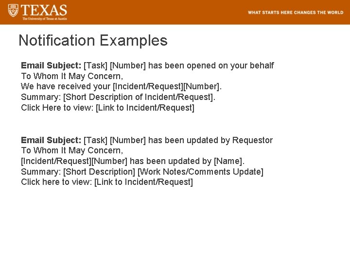 Notification Examples Email Subject: [Task] [Number] has been opened on your behalf To Whom