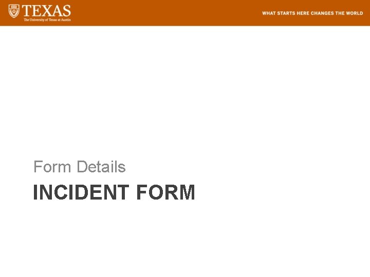 Form Details INCIDENT FORM 