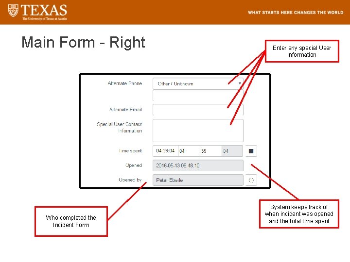 Main Form - Right Who completed the Incident Form Enter any special User Information