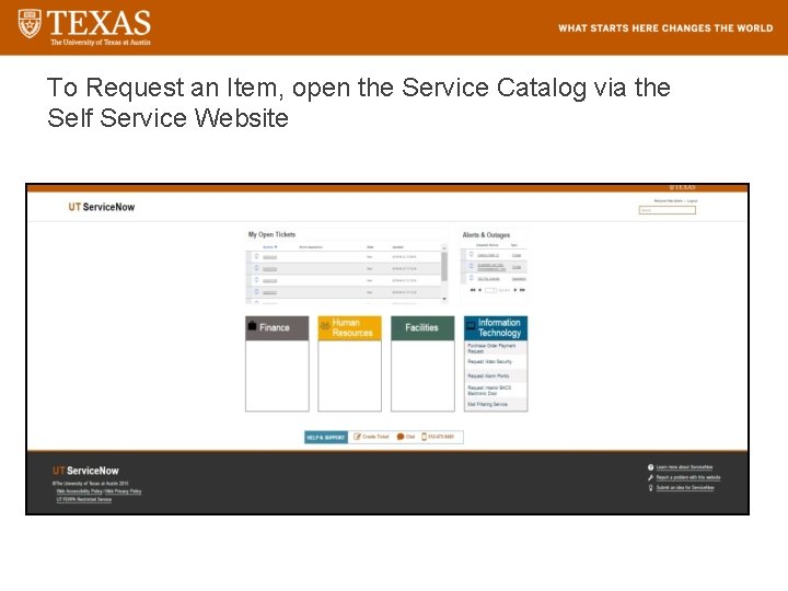 To Request an Item, open the Service Catalog via the Self Service Website 