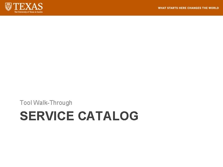 Tool Walk-Through SERVICE CATALOG 