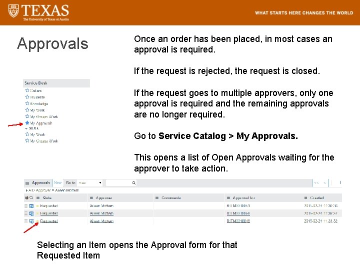 Approvals Once an order has been placed, in most cases an approval is required.