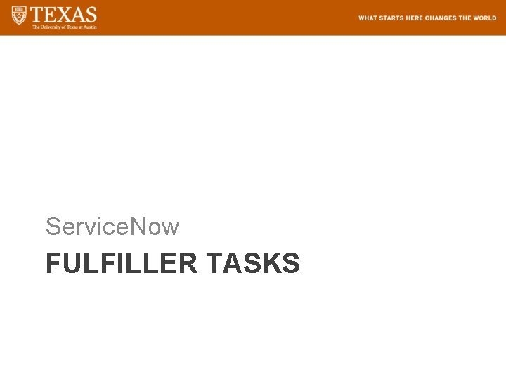 Service. Now FULFILLER TASKS 