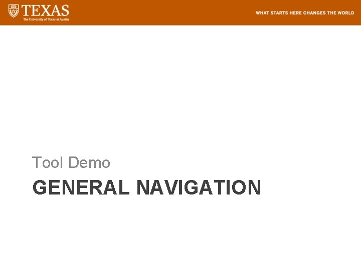 Tool Demo GENERAL NAVIGATION 