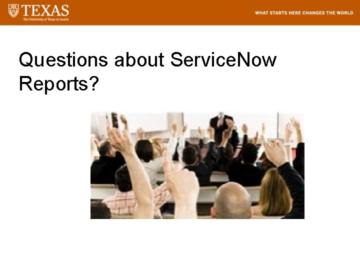 Questions about Service. Now Reports? 