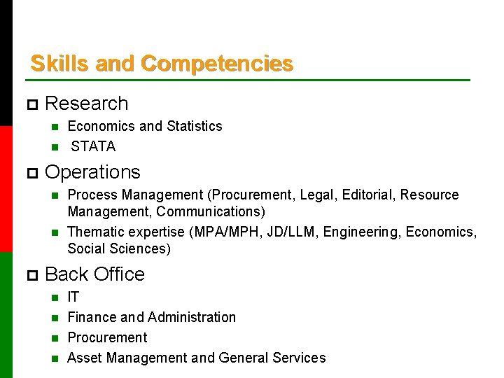 Skills and Competencies p Research n n p Operations n n p Economics and