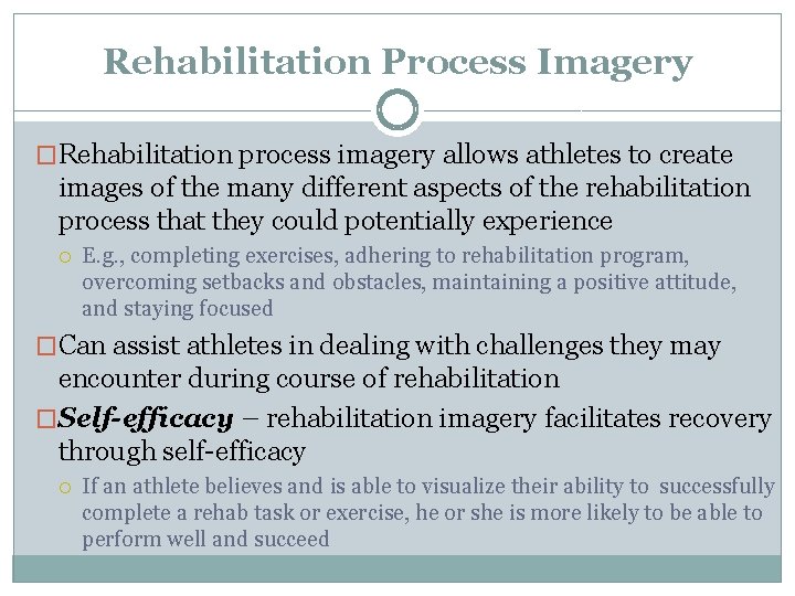Rehabilitation Process Imagery �Rehabilitation process imagery allows athletes to create images of the many