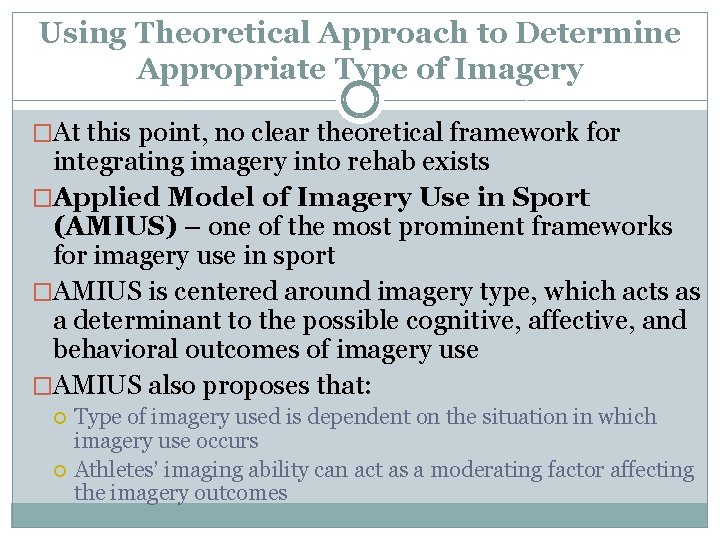 Using Theoretical Approach to Determine Appropriate Type of Imagery �At this point, no clear