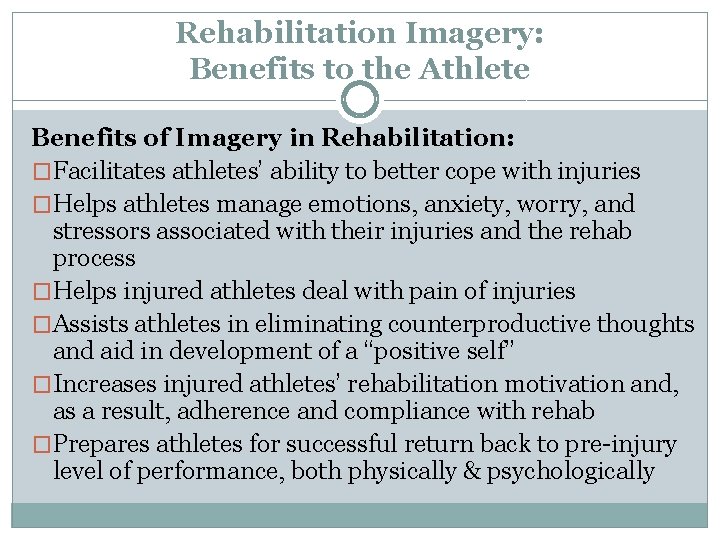 Rehabilitation Imagery: Benefits to the Athlete Benefits of Imagery in Rehabilitation: �Facilitates athletes’ ability