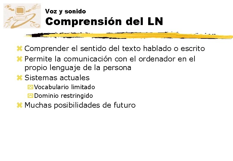 Voz y sonido Comprensión del LN z Comprender el sentido del texto hablado o Voz y sonido Comprensión del LN z Comprender el sentido del texto hablado o