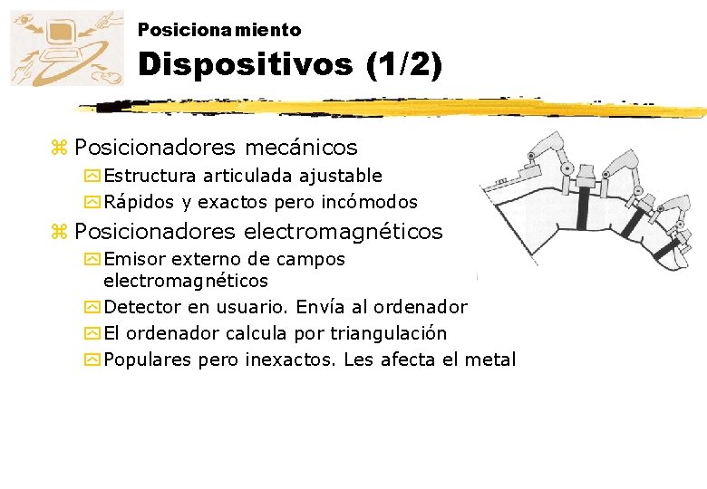 Posicionamiento Dispositivos (1/2) z Posicionadores mecánicos y Estructura articulada ajustable y Rápidos y exactos