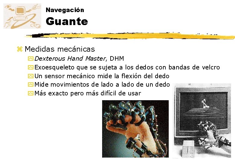 Navegación Guante z Medidas mecánicas y Dexterous Hand Master, DHM y Exoesqueleto que se