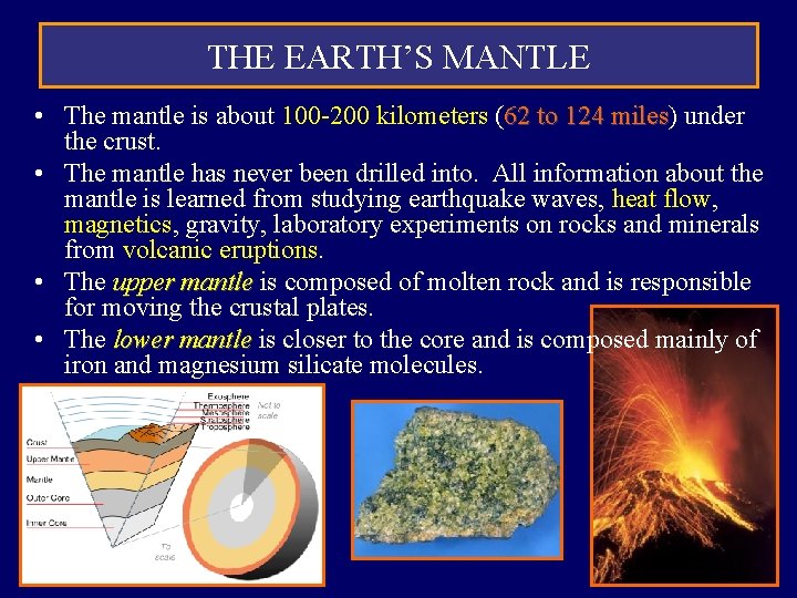 THE EARTH’S MANTLE • The mantle is about 100 -200 kilometers (62 to 124 THE EARTH’S MANTLE • The mantle is about 100 -200 kilometers (62 to 124