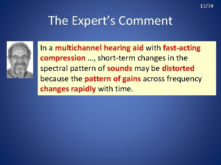 13/34 The Expert’s Comment In a multichannel hearing aid with fast-acting compression …, short-term