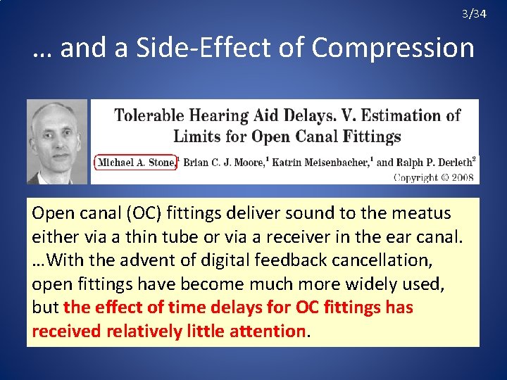 3/34 … and a Side-Effect of Compression Open canal (OC) fittings deliver sound to