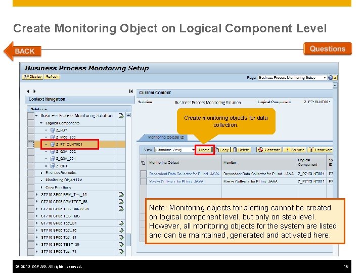 Create Monitoring Object on Logical Component Level Create monitoring objects for data collection. Note: