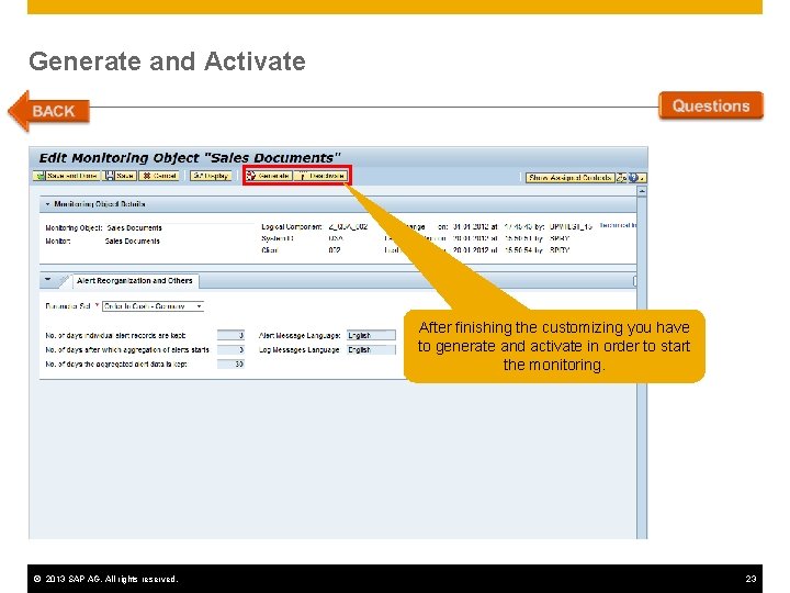 Generate and Activate After finishing the customizing you have to generate and activate in