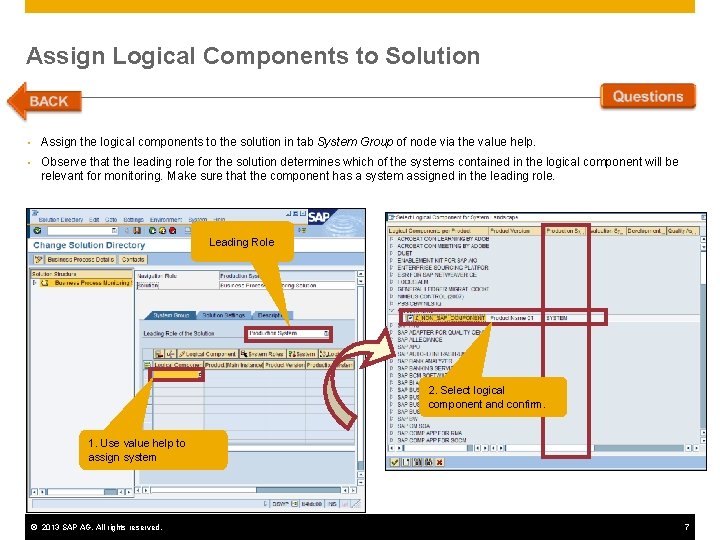 Assign Logical Components to Solution • Assign the logical components to the solution in