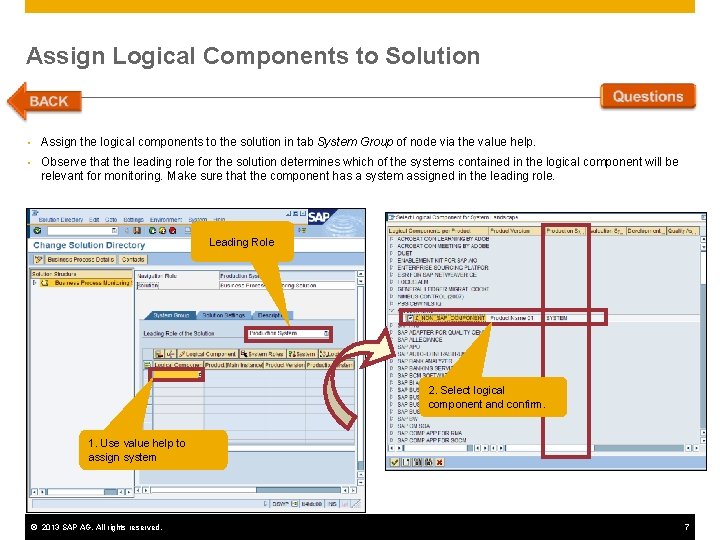 Assign Logical Components to Solution • Assign the logical components to the solution in Assign Logical Components to Solution • Assign the logical components to the solution in