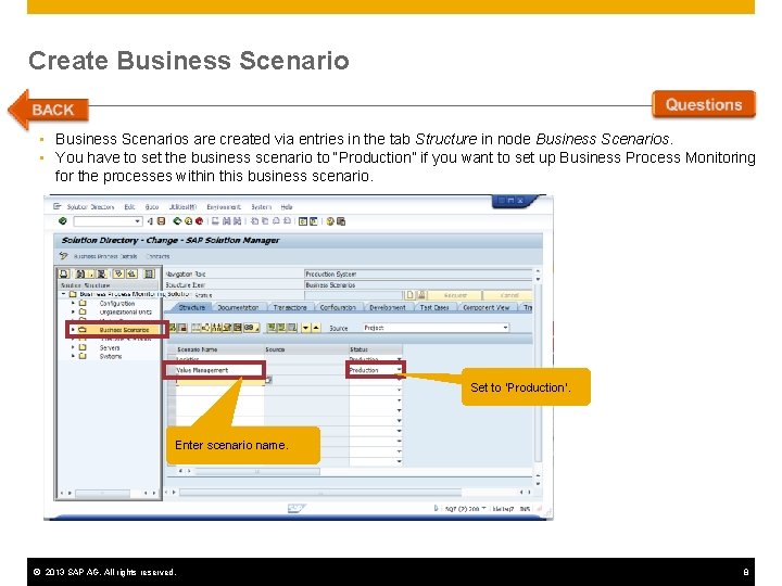 Create Business Scenario • Business Scenarios are created via entries in the tab Structure