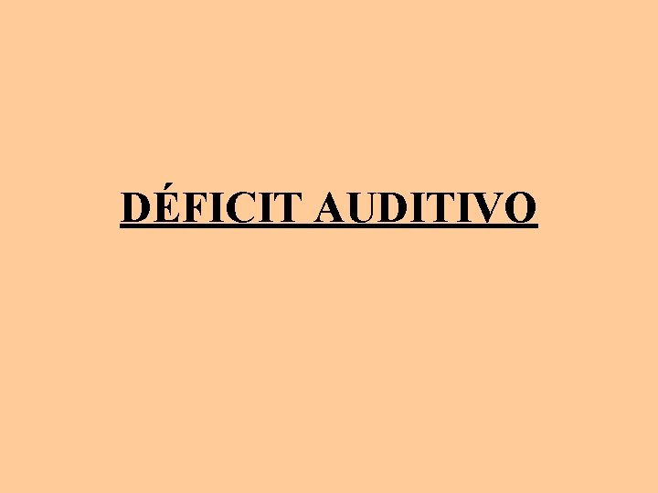 DÉFICIT AUDITIVO 