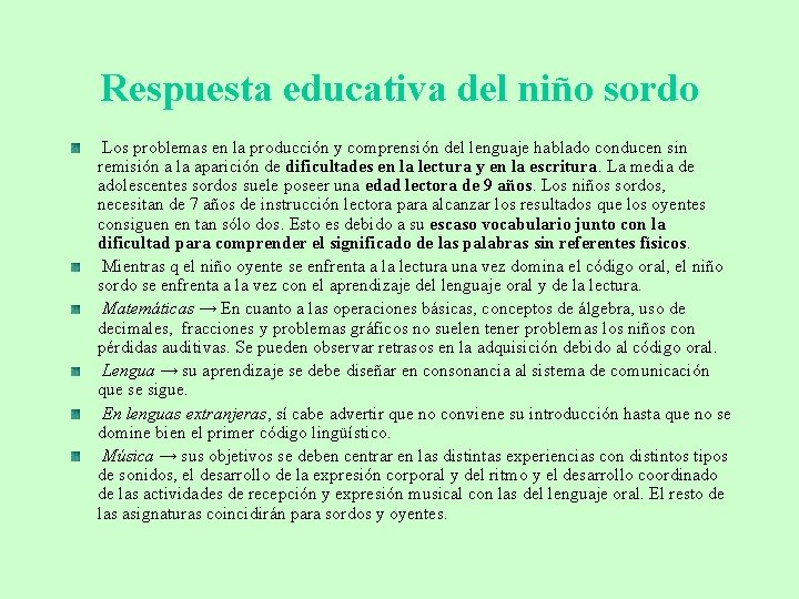 Respuesta educativa del niño sordo Los problemas en la producción y comprensión del lenguaje