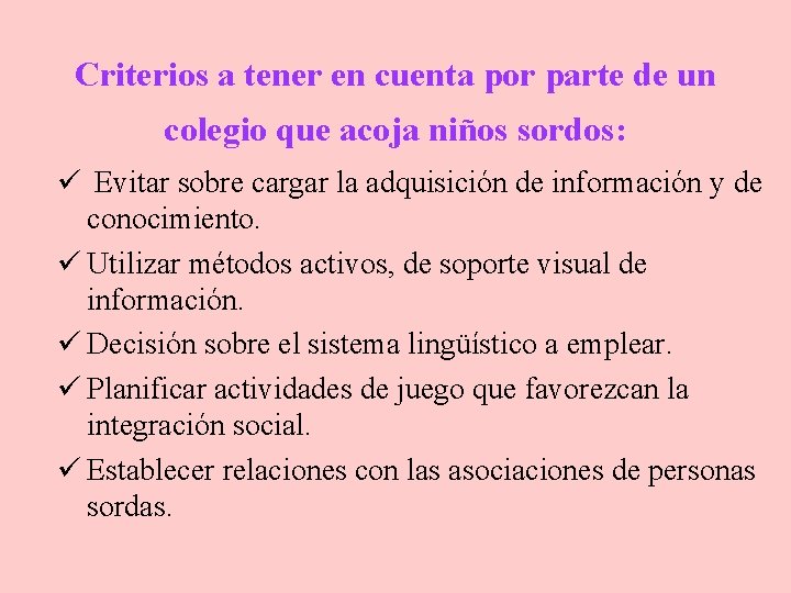 Criterios a tener en cuenta por parte de un colegio que acoja niños sordos: