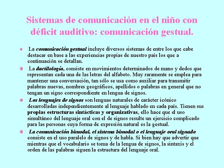 Sistemas de comunicación en el niño con déficit auditivo: comunicación gestual. La comunicación gestual