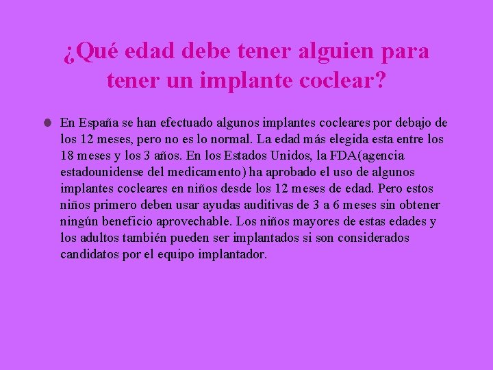 ¿Qué edad debe tener alguien para tener un implante coclear? En España se han