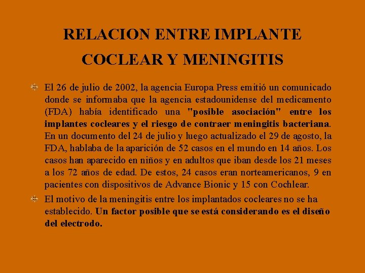 RELACION ENTRE IMPLANTE COCLEAR Y MENINGITIS El 26 de julio de 2002, la agencia