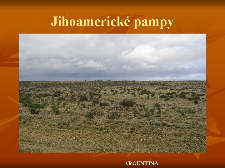 Jihoamerické pampy ARGENTINA 