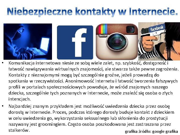  • Komunikacja internetowa niesie ze sobą wiele zalet, np. szybkość, dostępność i łatwość