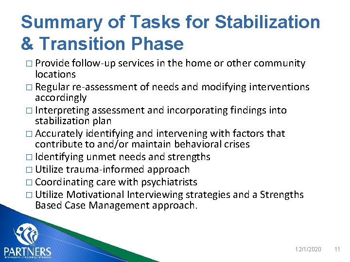 Summary of Tasks for Stabilization & Transition Phase � Provide follow-up services in the