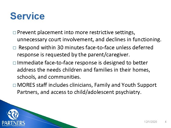 Service � Prevent placement into more restrictive settings, unnecessary court involvement, and declines in