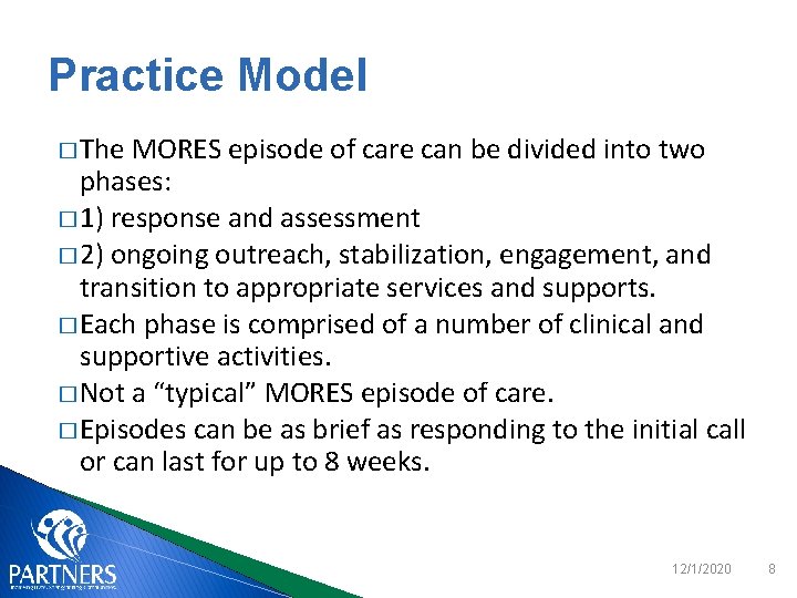 Practice Model � The MORES episode of care can be divided into two phases: