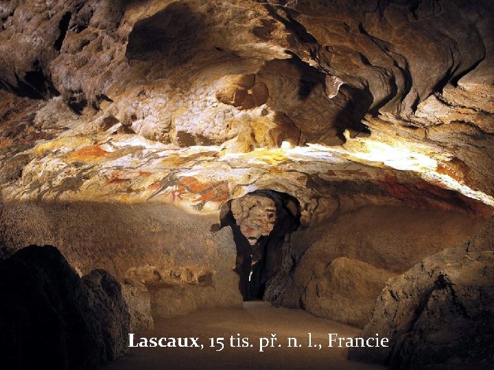 Lascaux, 15 tis. př. n. l. , Francie 