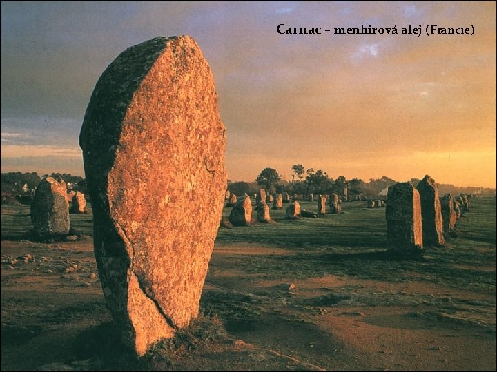 Carnac – menhirová alej (Francie) 