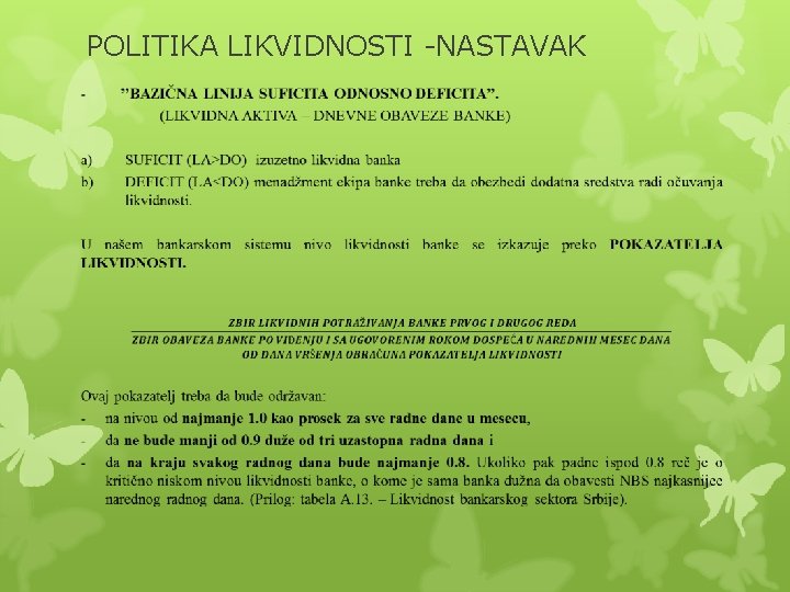 POLITIKA LIKVIDNOSTI -NASTAVAK POLITIKA LIKVIDNOSTI -NASTAVAK