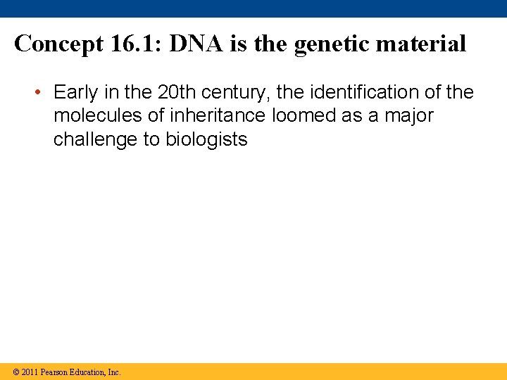 Concept 16. 1: DNA is the genetic material • Early in the 20 th