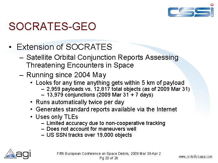 SOCRATES-GEO • Extension of SOCRATES – Satellite Orbital Conjunction Reports Assessing Threatening Encounters in
