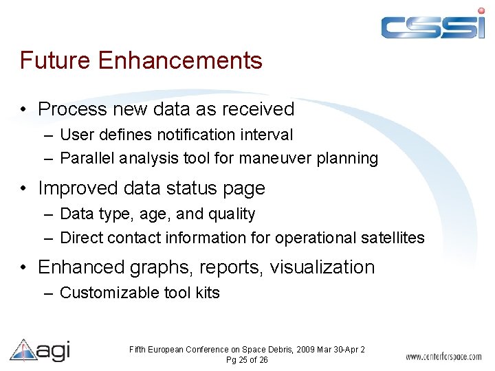 Future Enhancements • Process new data as received – User defines notification interval –