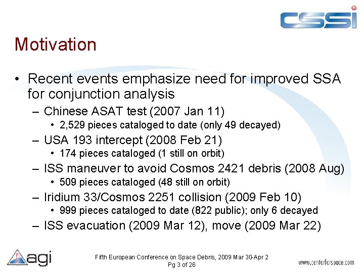 Motivation • Recent events emphasize need for improved SSA for conjunction analysis – Chinese