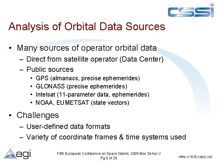 Analysis of Orbital Data Sources • Many sources of operator orbital data – Direct