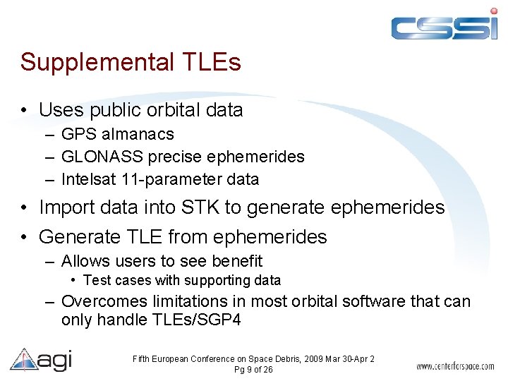 Supplemental TLEs • Uses public orbital data – GPS almanacs – GLONASS precise ephemerides