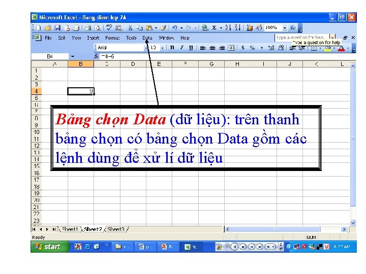 Bảng chọn Data (dữ liệu): trên thanh bảng chọn có bảng chọn Data gồm