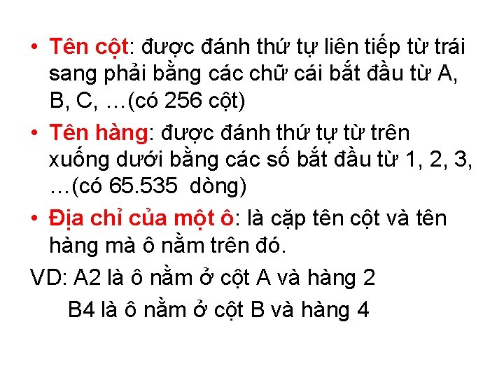  • Tên cột: được đánh thứ tự liên tiếp từ trái sang phải