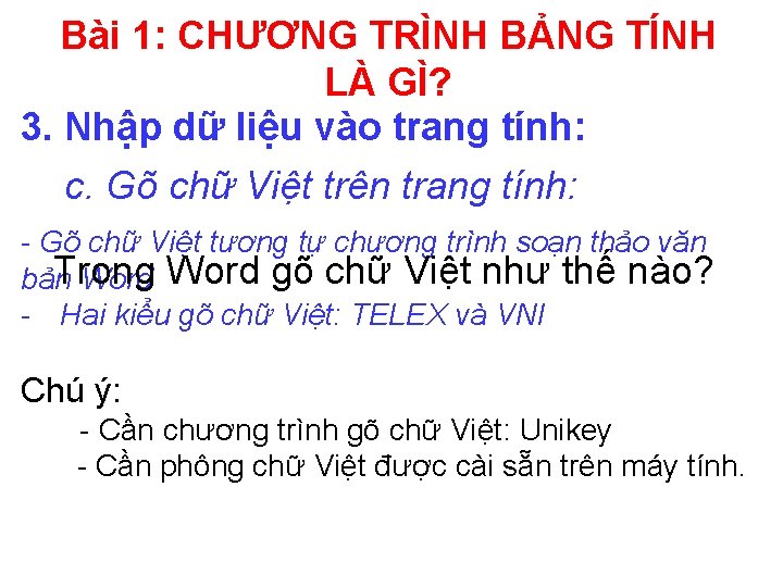 Bài 1: CHƯƠNG TRÌNH BẢNG TÍNH LÀ GÌ? 3. Nhập dữ liệu vào trang