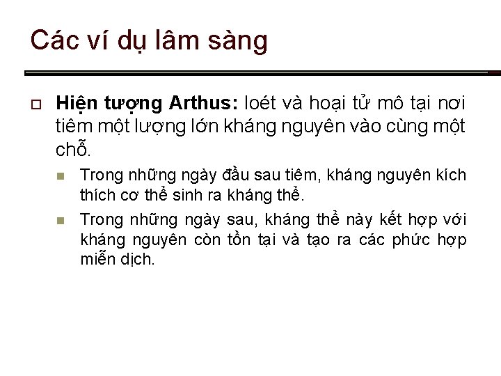 Các ví dụ lâm sàng o Hiện tượng Arthus: loét và hoại tử mô