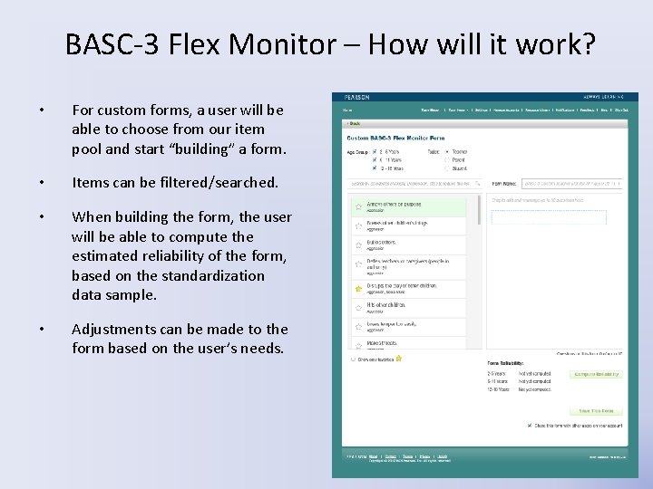 BASC-3 Flex Monitor – How will it work? • For custom forms, a user BASC-3 Flex Monitor – How will it work? • For custom forms, a user