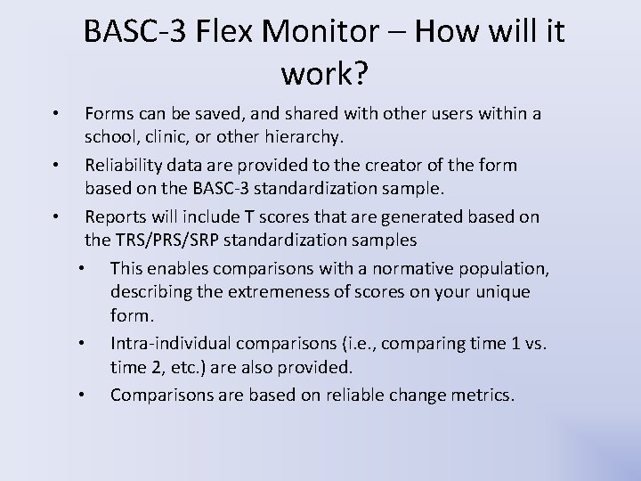BASC-3 Flex Monitor – How will it work? Forms can be saved, and shared BASC-3 Flex Monitor – How will it work? Forms can be saved, and shared